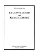 Las campañas militares del general San Martín by Diego A. Soria