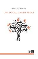 Cover of: Una de cal una de arena by Margarita Schultz