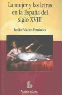 Cover of: La mujer y las letras en la España del siglo XVIII