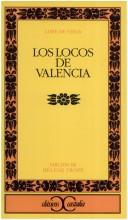 Cover of: Los locos de Valencia by Lope de Vega