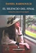 Cover of: El silencio del final by Daniel Rabinovich