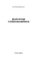 Cover of: Relato de viaje y literaturas hispánicas by Julio Peñate Rivero, ed.