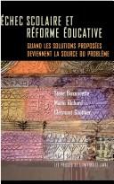 Cover of: Échec scolaire et réforme éducative: quand les solutions proposées deviennent la source du problème