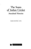 Cover of: The states of Indian cricket: anecdotal histories