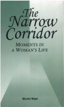 Cover of: The narrow corridor: moments from a woman's life