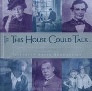 Cover of: If this house could talk--: historic homes, extraordinary Americans