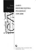 Cover of: Zarys historii języka polskiego, 1939-2000