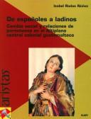 De españoles a ladinos by Isabel María Rodas Núñez