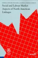 Cover of: Social and labour market aspects of North American linkages | Richard G. Harris