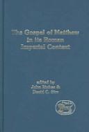 Cover of: The Gospel of Matthew in its Roman Imperial context