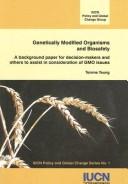 Cover of: Genetically modified organisms and biosafety: a background paper for decision-makers and others to assist in consideration of GMO issues