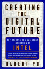 Cover of: Creating the digital future: the secrets of consistent innovation at Intel
