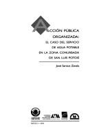 Cover of: Accion Publica Organizada: El Caso del Servicio de Agua Potable En La Zona Conurbada de San Luis Potosi (Conocer Para Decidir)