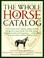 Cover of: The Whole Horse Catalog