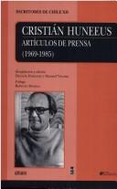 Cover of: Cristián Huneeus: artículos de prensa, 1969-1958