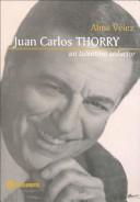 Juan Carlos Thorry by Alma Vélez