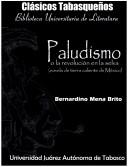 Cover of: Paludismo, o, La revolución en la selva: novela de la tierra caliente de México