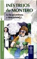 Cover of: La tía pecaminosa y otros relatos by Inés Trejos de Montero, Inés Trejos de Montero