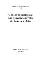 Cover of: Contando historias: las primeras novelas de Lourdes Ortiz