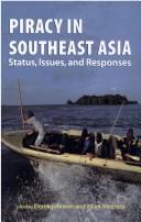 Cover of: Piracy in Southeast Asia: status, issues, and responses