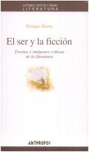 Cover of: El ser y la ficción by Enrique Baena