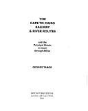 The Cape to Cairo railway & river routes by George Tabor