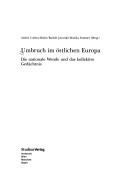 Cover of: Umbruch im  ostlichen Europa: die nationale Wende und das kollektive Ged achtnis