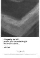 Cover of: Prosperity for all?: economic, social and political change in New Zealand since 1935