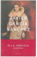 Cover of: Ella, Drácula by Javier García Sánchez