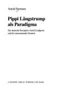 Cover of: Pippi Långstrump als Paradigma: die deutsche Rezeption Astrid Lindgrens und ihr internationaler Kontext