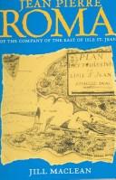 Cover of: Jean Pierre Roma of the Company of the East of Isle St. Jean by Jill MacLean