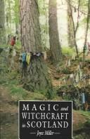 Cover of: Magic and witchcraft in Scotland by Joyce Miller