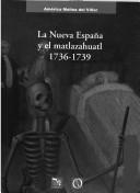 La Nueva España y el matlazahuatl, 1736-1739 by América Molina del Villar