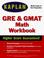 Cover of: KAPLAN GRE / GMAT MATH WORKBOOK