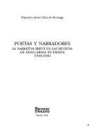 Cover of: Poetas y narradores: la narrativa breve en las revistas de vanguardia en España (1918-1936)
