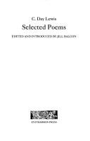 SELECTED POEMS; ED. BY JILL BALCON by C. Day Lewis