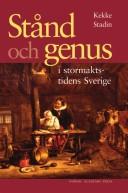 Cover of: Stånd och genus i stormaktstidens Sverige