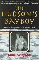 The Hudson's Bay boy by John Seagrave