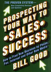 Cover of: Prospecting your way to sales success by Bill Good