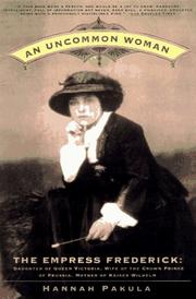Cover of: An Uncommon Woman - The Empress Frederick by Hannah Pakula