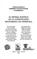 Cover of: Sistema político en la Constitución Bolivariana de Venezuela by Luis Salamanca, Roberto Viciano Pastor, coordinadores ; José Asensi Sabater ... [et al.].