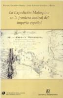 Cover of: La expedición Malaspina en la frontera austral del imperio español by Rafael Sagredo B.