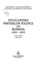 Cover of: Enciclopedia partidelor politice din România, 1859-2003 by Ioan Scurtu ... [et al.] ; cuvânt înainte Ioan Scurtu.