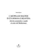 Cover of: L' arcipelago maltese in età romana e bizantina: attività economiche e scambi al centro del Mediterraneo