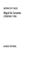 Cover of: Miguel de Cervantes, literatura y vida