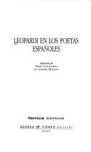 Cover of: Leopardi en los poetas españoles by edición de Pedro Luis Ladrón de Guervara Mellado.