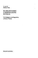 Cover of: Plurilinguismo e immigrazione in Italia: un'indagine sociolinguistica a Pavia e Torino