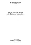 Cover of: Migración y literatura en el mundo hispánico