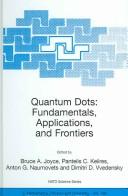 Quantum dots: fundamentals, applications, and frontiers by NATO Advanced Research Workshop on Quantum Dots: Fundamentals, Applications and Frontiers (2003 Crete, Greece)