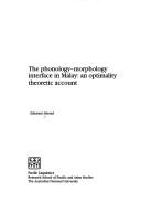 Cover of: The phonology-morphology interface in Malay: an optimality theoretic account